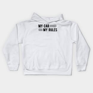 My Car My Rules Kids Hoodie